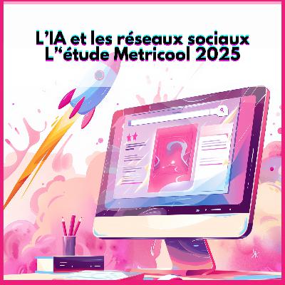 L’IA et les réseaux sociaux : l’étude Metricool 2025