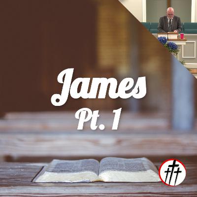 How to Pass the Tests of Life (James, Pt. 1)