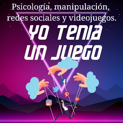 69 - Psicología, manipulación, redes sociales y videojuegos. 69 - Psicología, manipulación, redes sociales y videojuegos.