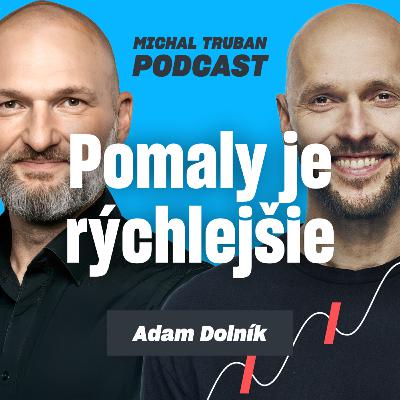 80. Vyjednávanie pod tlakom a bez paniky | Adam Dolník – Michal Truban Podcast