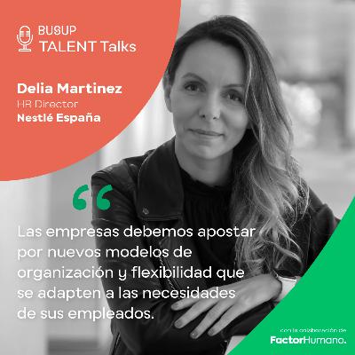 #027 DELIA MARTÍNEZ, HR Director Nestlé España