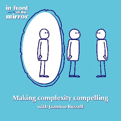 #11 Making complexity compelling: Psychiatry and its many lenses with Jazmine Russell