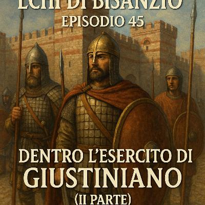 Echi di Bisanzio - L’esercito di Giustiniano – Armi, unità e nomi dei reparti Ep.45