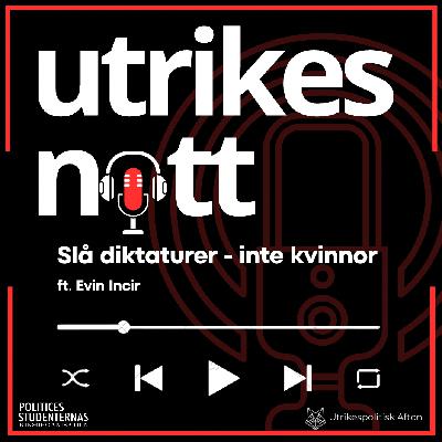 #8 Slå diktaturer - inte kvinnor (ft. Evin Incir) #8 Slå diktaturer - inte kvinnor (ft. Evin Incir)