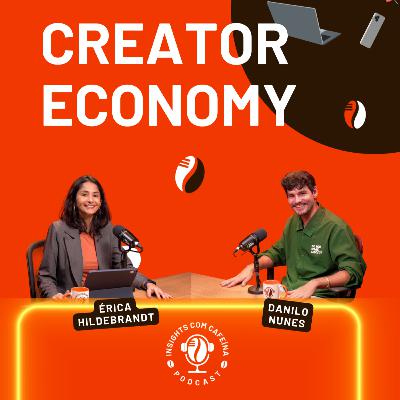 #23 - Creator Economy: o que mudou em 2025?