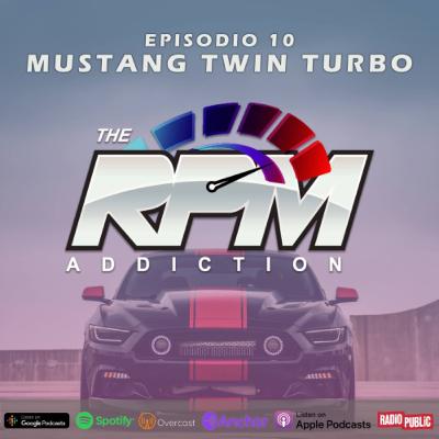 Episodio 10: Mustang Twin Turbo
