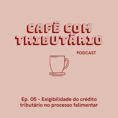 #5 Exigibilidade do crédito tributário no processo falimentar