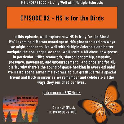 EPISODE 92 - MS is for the Birds