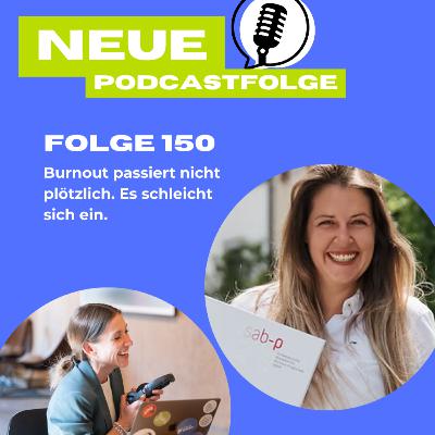 Folge 150 - Burnout passiert nicht plötzlich. Es schleicht sich ein. Folge 150 - Burnout passiert nicht plötzlich. Es schleicht sich ein.