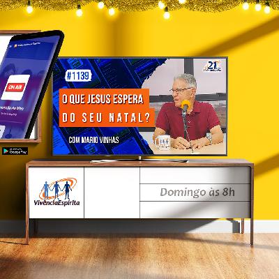 O Que Jesus Espera do Seu Natal? | com Mario Vinhas - Ep. 1139 O Que Jesus Espera do Seu Natal? | com Mario Vinhas - Ep. 1139