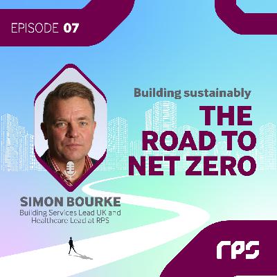 Retrofitting Strategies for Hospitals with Simon Bourke, Building Services Lead UK and Healthcare Lead at RPS