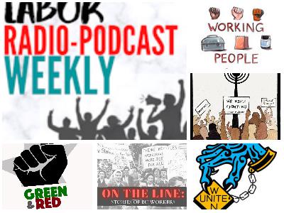 Working People; We Rise Fighting; The Green and Red Podcast; Unite & Win; On The Line: Stories of BC Workers