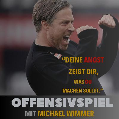#110 Michael Wimmer: „Deine Angst zeigt dir, was du machen sollst." Teil 1