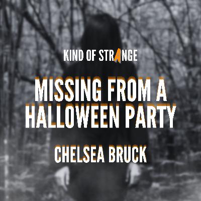 MISSING FROM A HALLOWEEN PARTY: Chelsea Bruck