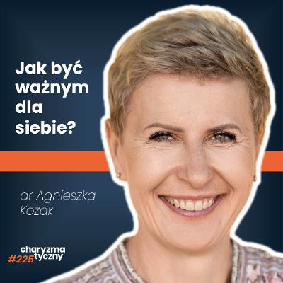 Jak zbliżyć się do siebie i innych? | dr Agnieszka Kozak