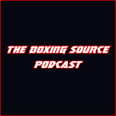 The Boxing Source Radio Show - February 3rd 2019 The Boxing Source Radio Show - February 3rd 2019