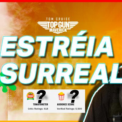 TOP GUN - MAVERICK Estreia com nota SURREAL NO ROTTEN TOMATOES!