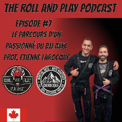 Episode #7 - Le parcours d’un passionné du BJJ avec Prof. Étienne Larocque