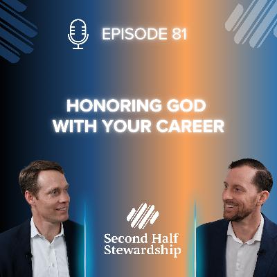 Ep. 081 - Honoring God with Your Career: Stewardship Lessons for Your First Job Ep. 081 - Honoring God with Your Career: Stewardship Lessons for Your First Job