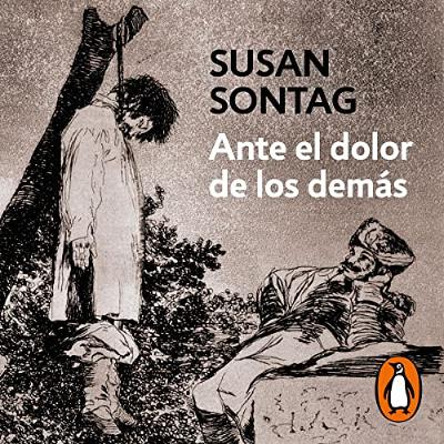 Ante el dolor de los demás [Regarding the Pain of Others] (Audiolibro) | Prueba Gratis