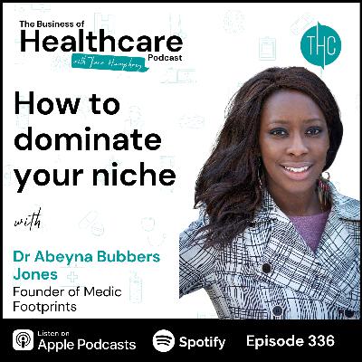#336 How to dominate your niche with Dr Abeyna Bubbers Jones