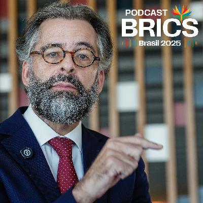Podcast BRICS Brasil #01 | Mauricio Lyrio: “BRICS é essencial para o fortalecimento das economias emergentes e o combate às desigualdades”