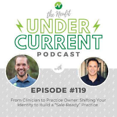 Ep 119: From Clinician to Practice Owner: Shifting Your Identity to Build a "Sale-Ready" Practice