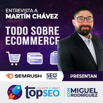 Ecommerce con Martín Chávez de Marketing4Ecommerce México