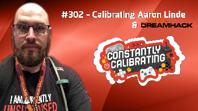 Calibrating Aaron Linde & Dreamhack Calibrating Aaron Linde & Dreamhack
