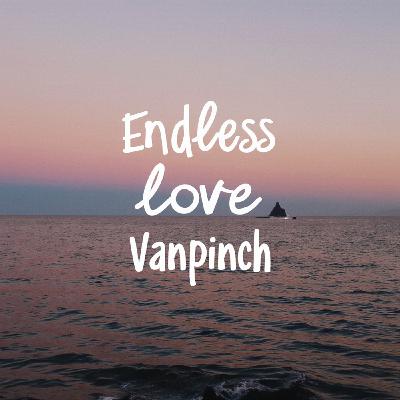 Vanpinch - Endless love