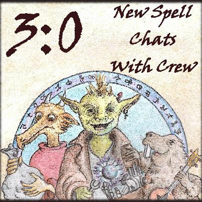 New Season! Session Zero: New Spells Chat with the Crew.