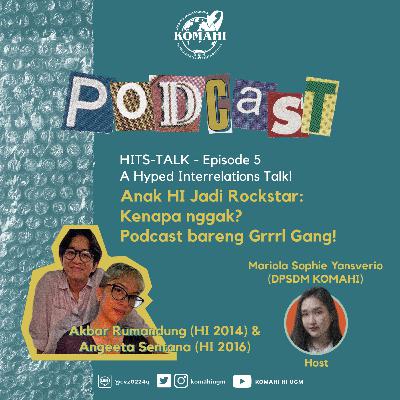 HIts Talk - A Hyped Interrelation Talk (Ep 5): Anak HI Jadi Rockstar: Kenapa Enggak? - Podcast bareng Grrrl Gang! HIts Talk - A Hyped Interrelation Talk (Ep 5): Anak HI Jadi Rockstar: Kenapa Enggak? - Podcast bareng Grrrl Gang!