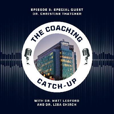 Episode 3: Coaching Overview with Dr.  Thatcher