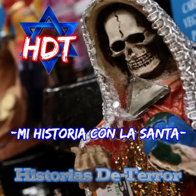 Mi Historia Con La Santa Muerte | Historias De Terror | HDT
