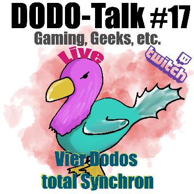Dodo-Talk #17 - Vier Dodos total Synchron (live)