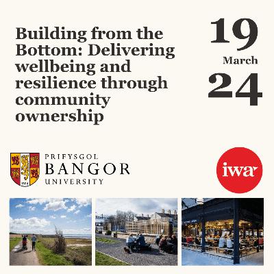 20240319 - Building from the Bottom - Delivering wellbeing and resilience through community ownership 20240319 - Building from the Bottom - Delivering wellbeing and resilience through community ownership