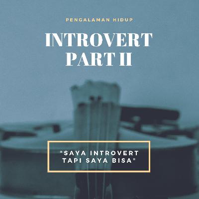 INTROVERT PART II
