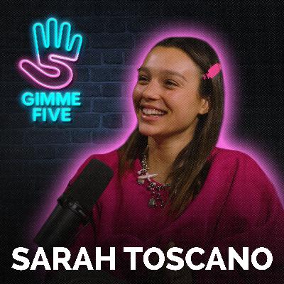 SARAH TOSCANO, LE RED FLAGS DI UNA VITA FRENETICA | GIMME FIVE EP. 2