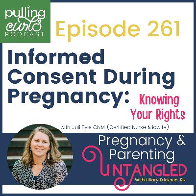 Informed Consent During Pregnancy: Knowing Your Rights - 261