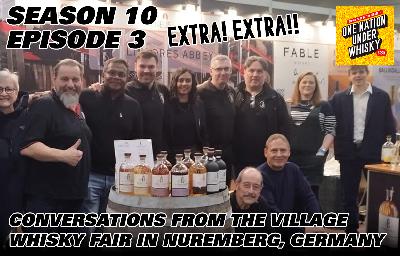 Extra! Extra!! Jess' Conversations from The Village Whisky Fair in Nuremberg Germany Extra! Extra!! Jess' Conversations from The Village Whisky Fair in Nuremberg Germany