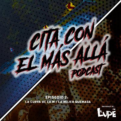 Episodio 2.- La Curva de la M / La Mujer Quemada