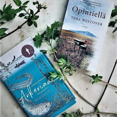 8. Kuin romaani mutta totta (Svensson: Ankeriaan testamentti & Westover: Opintiellä) 8. Kuin romaani mutta totta (Svensson: Ankeriaan testamentti & Westover: Opintiellä)