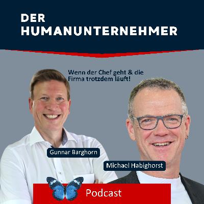Wenn der Chef geht & die Firma trotzdem läuft! | mit Michael Habighorst