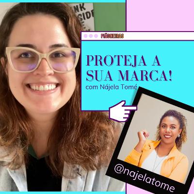 Proteja sua marca com Nájela Tomé
