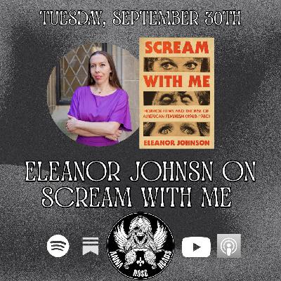 Eleanor Johnson on Scream With Me Eleanor Johnson on Scream With Me