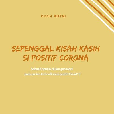Sepenggal Kisah Kasih Si Positif Corona