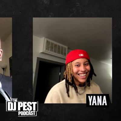 DJ Pest Podcast: Yana on Finding Her Voice, Overcoming Breaks, and Evolving as an Artist