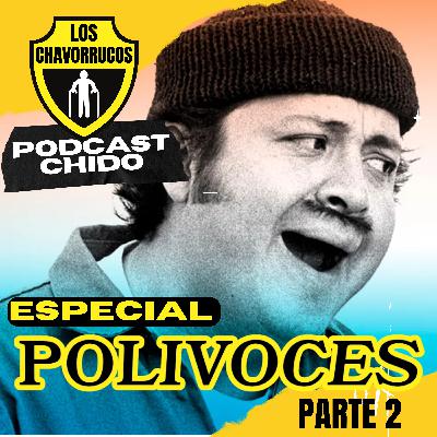 POLIVOCES Parte 2 | Los Chavorrucos