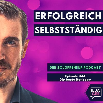 #44: Die 5 besten Notizapps für Solopreneure (Building a Second Brain)