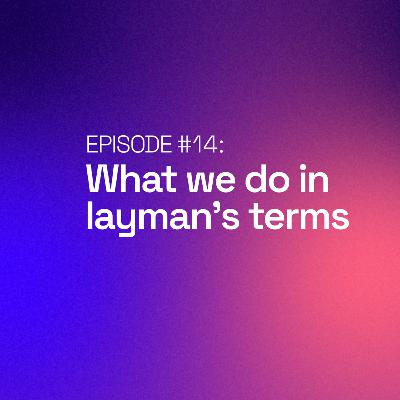What we do in layman’s terms | Carblecast - Episode #14
